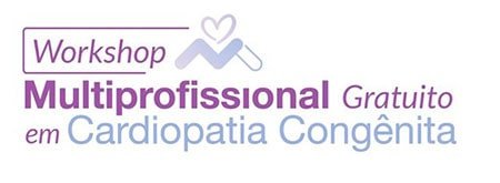 Workshop Multiprofissional Gratuito em Cardiopatia Congênita